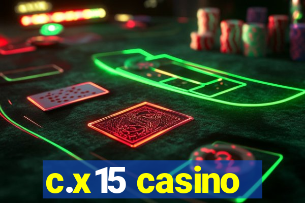 c.x15 casino